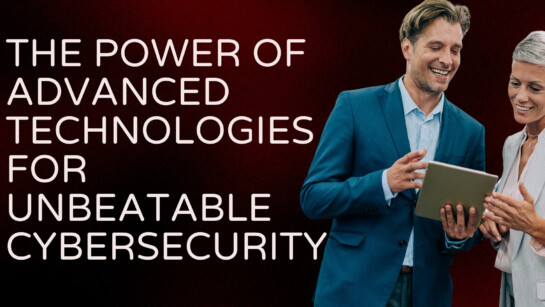 Unveiling the Power of Advanced Technologies for Unbeatable Cybersecurity