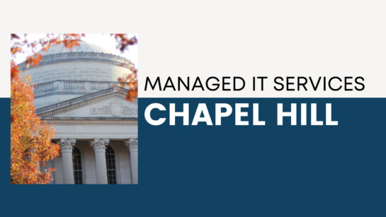 Managed IT Services in Chapel Hill, NC