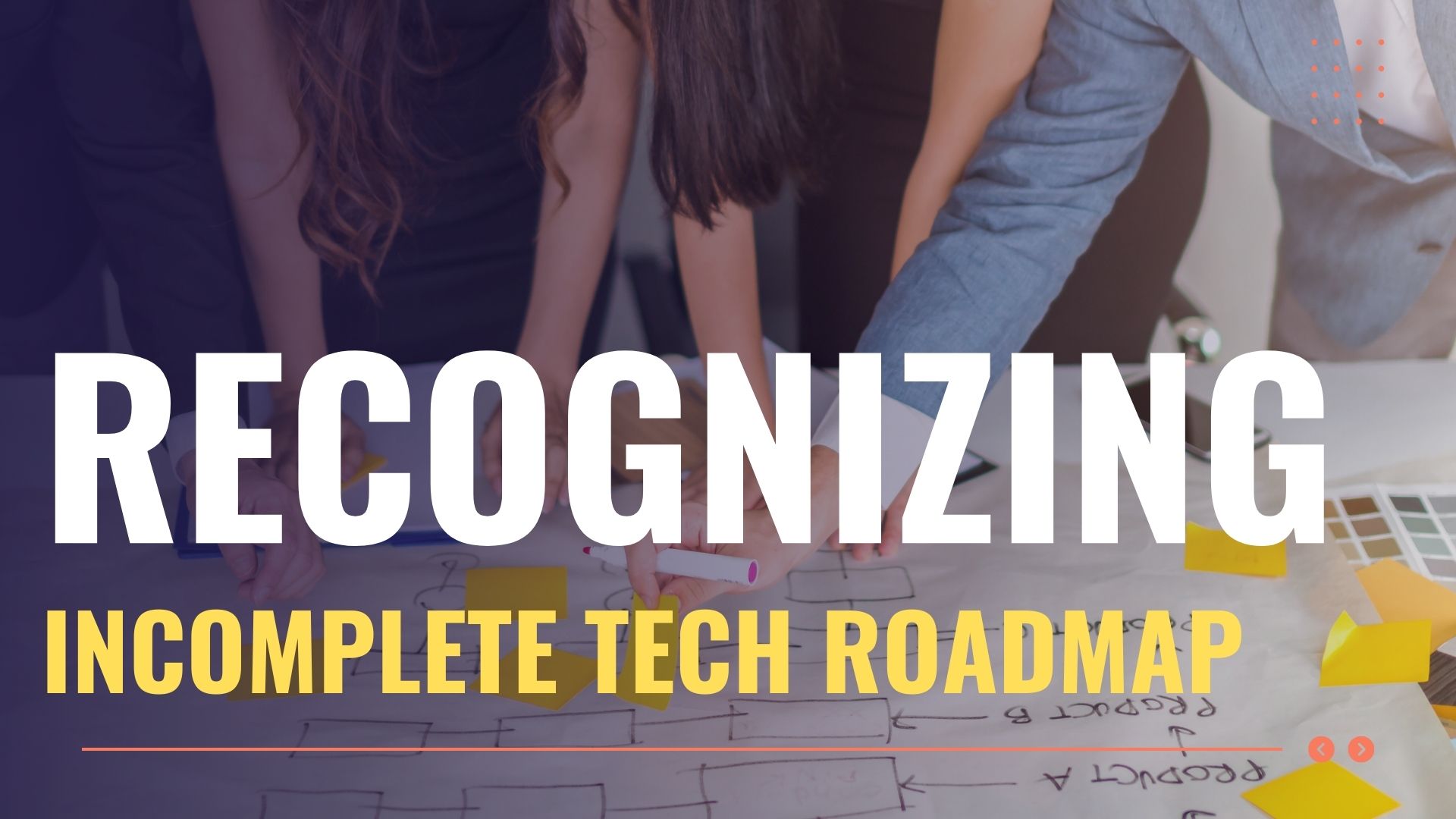 Recognizing an Incomplete Technology Roadmap