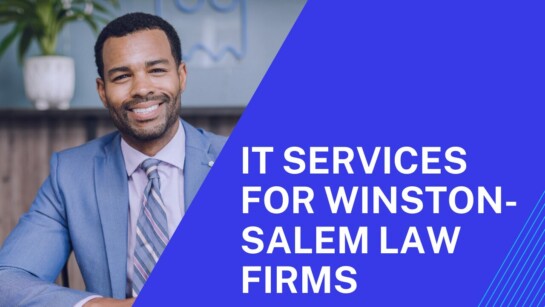 IT Services For Law Firms In Winston-Salem