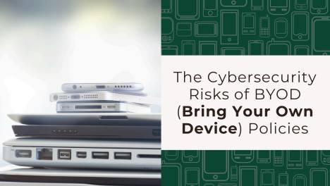 The Cybersecurity Risks of BYOD (Bring Your Own Device) Policies